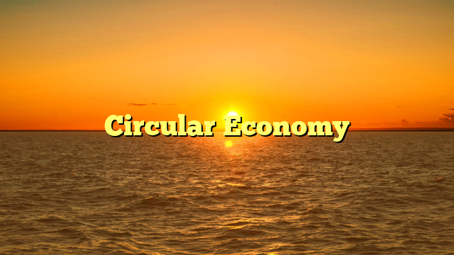 Circular Economy