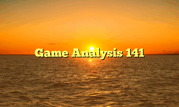 Game Analysis 141