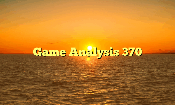 Game Analysis 370