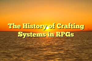 The History of Crafting Systems in RPGs
